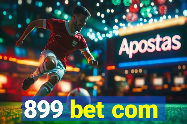 899 bet com